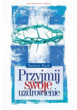 Przyjmij swoje uzdrowienie