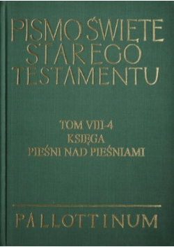 Pismo święte starego testamentu Tom VIII - 4  Księga pieśni nad pieśniami