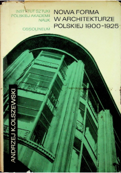 Nowa forma w architekturze polskiej 1900 - 1925