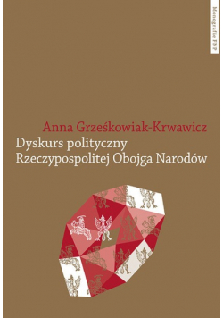Dyskurs polityczny Rzeczypospolitej Obojga Narodów
