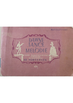 Dawne tańce i melodie Zbiór najłatwiejszych utworów klasycznych na fortepian