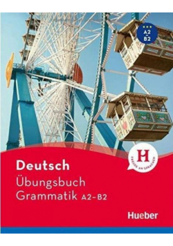 Ubungsbuch Grammatik A2 B2 HUEBER