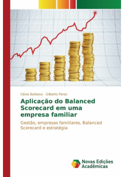 Aplicação do Balanced Scorecard em uma empresa familiar
