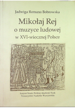 Mikołaj Rej o muzyce ludowej w XVI wiecznej Polsce