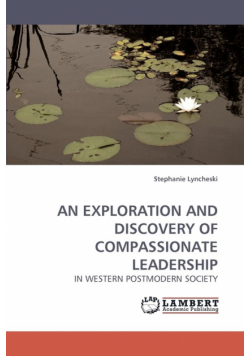 An Exploration and Discovery of Compassionate Leadership