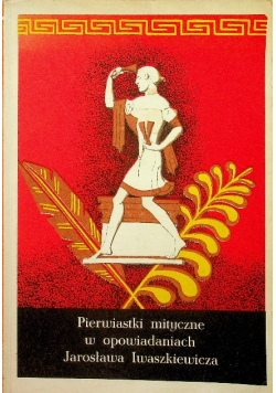 Pierwiastki mityczne w opowiadaniach Jarosława Iwaszkiewicza