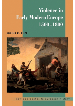 Violence in Early Modern Europe 1500 1800