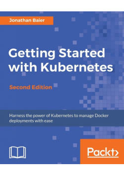 Getting Started with Kubernetes - Second Edition