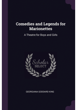 Comedies and Legends for Marionettes