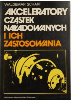 Akceleratory cząstek naładowanych i ich zastosowania