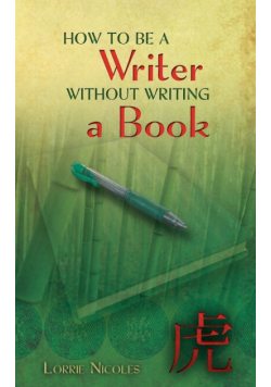 How to Be a Writer Without Writing a Book