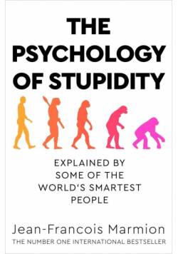 The Psychology of Stupidity