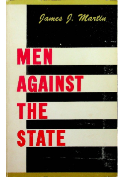 Men Against the State The Expositors of Individualist Anarchism