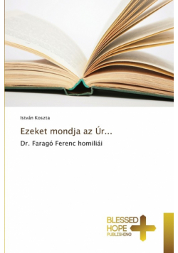 Ezeket mondja az Úr...