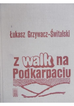 Grzywacz-Świtalski Łukasz - Z walk na Podkarpaciu