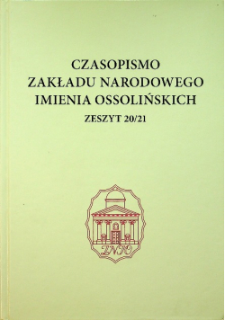 Czasopismo Zakładu Narodowego Imienia Ossolińskich zeszyt 20 / 21
