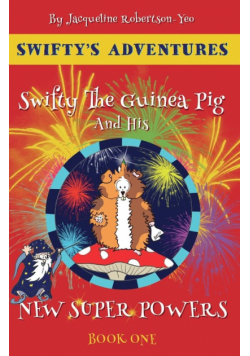 Swifty The Guinea Pig And His New Super Powers