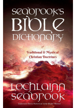 Seabrook's Bible Dictionary of Traditional and Mystical Christian Doctrines