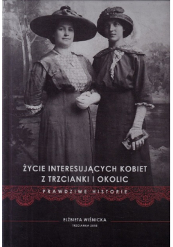 Życie interesujących kobiet z Trzcianki i okolic