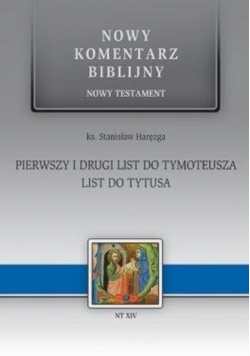 Nowy komentarz Biblijny NT XIV Pierwszy i drugi list do Tymoteusza List do Tytusa