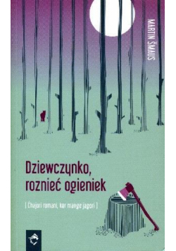 Dziewczynko, roznieć ogieniek