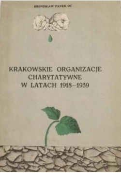 Krakowskie organizacje charytatywne w latach 1918 - 1939