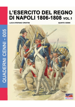 L'esercito del Regno di Napoli 1806-1808 Vol. 1