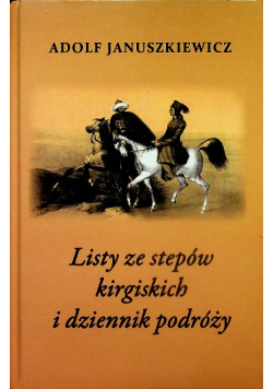 Listy ze stepów kirgiskich i dziennik podróży