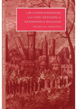 Lay Confraternities and Civic Religion in Renaissance Bologna