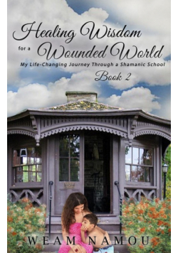 Healing Wisdom for a Wounded World