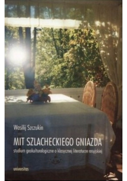 Mit szlacheckiego gniazda