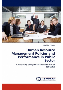 Human Resource Management Policies and Performance in Public Sector