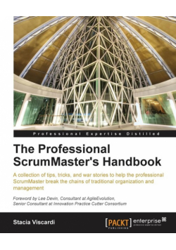The Professional Scrummaster's Handbook