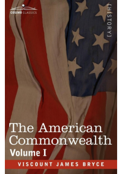 The American Commonwealth - Volume 1