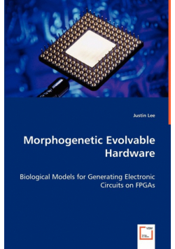 Morphogenetic Evolvable Hardware