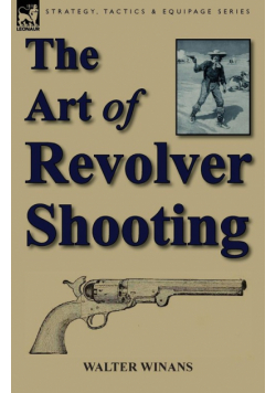 The Art of Revolver Shooting