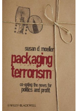 Packaging Terrorism Co opting the News for