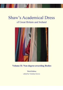 Shaw's Academical Dress of Great Britain and Ireland - Volume II
