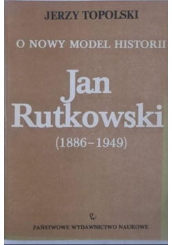 O nowy model historii Jan Rutkowski 1886-1949