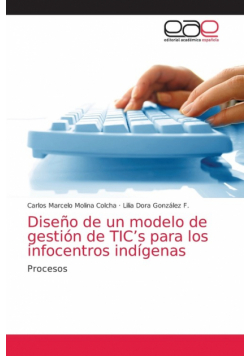 Diseño de un modelo de gestión de TIC's para los infocentros indígenas