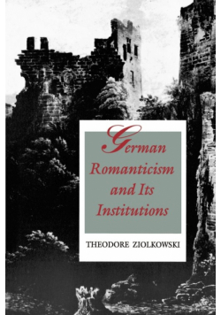German Romanticism and Its Institutions