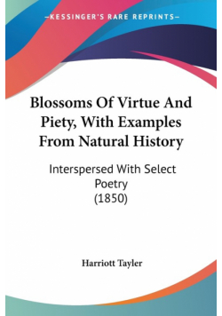 Blossoms Of Virtue And Piety, With Examples From Natural History