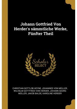 Johann Gottfried Von Herder's sämmtliche Werke, Fünfter Theil