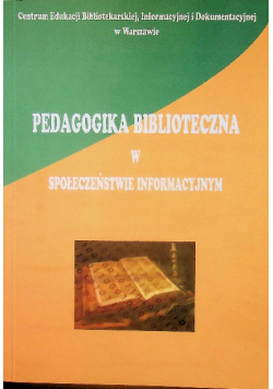 Pedagogika Biblioteczna w społeczeństwie informacyjnym