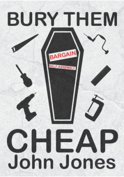 Bury Them Cheap