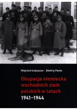 Okupacja niemiecka wschodnich ziem polskich