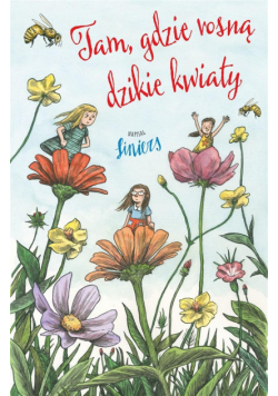 Tam, gdzie rosną dzikie kwiaty