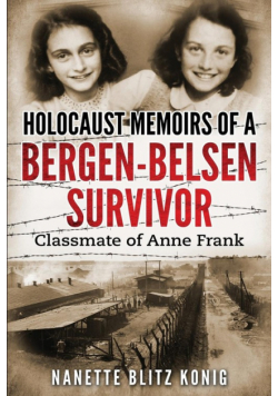 Holocaust Memoirs of a Bergen-Belsen Survivor & Classmate of Anne Frank