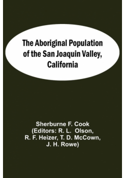 The Aboriginal Population Of The San Joaquin Valley, California