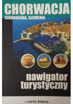 Chorwacja Czarnogóra Słowenia Nawigator turystyczny